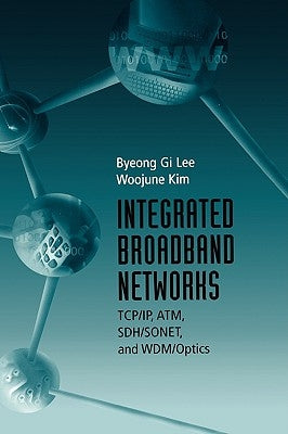 Integrated Broadband Networks: Tcp/Ip, by Lee, Byeong G.
