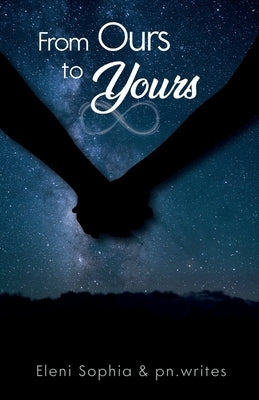 From Ours to Yours by Sophia, Eleni