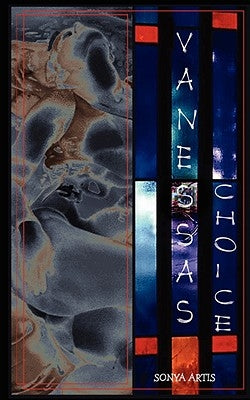 Vanessa's Choice by Artis, Sonya