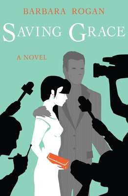 Saving Grace by Rogan, Barbara