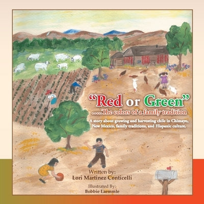 Red or Green: The Colors of a Family Tradition by Conticelli, Lori Martinez
