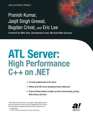 ATL Server: High Performance C++ on .Net by Kumar, Pranish
