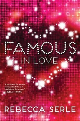 Famous in Love by Serle, Rebecca