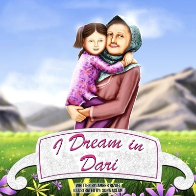 I Dream in Dari: An Afghan-American Story by Aslam, Sona