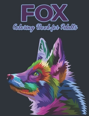 Fox Coloring Book for Adults: Beautiful Fox Designs and Stress Relieving Unique Design by Elite Press House
