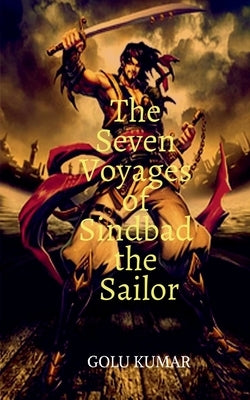 The Seven Voyages of Sindbad the Sailor by Kumar, Golu