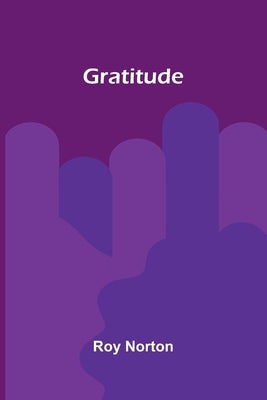 Gratitude by Norton, Roy