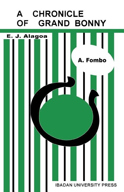 A Chronicle of Grand Bonny by Alagoa, Ebriegberi