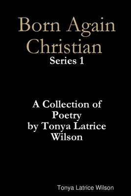 Born Again Christian by Wilson, Tonya Latrice