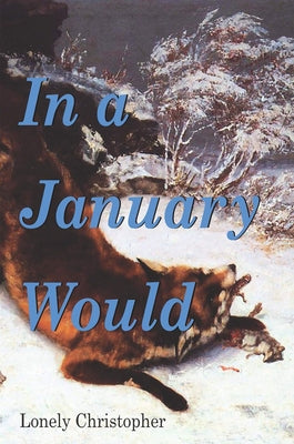 In a January Would by Christopher, Lonely