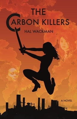 The Carbon Killers by Wackman, Hal