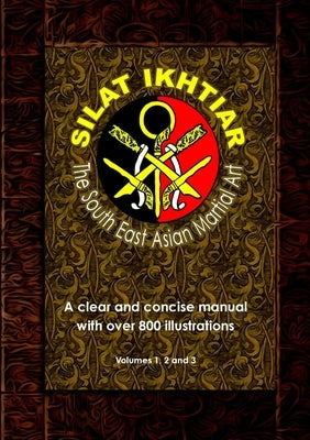 Silat Ikhtiar - The South East Asian Martial Art by Blanes, Jerome