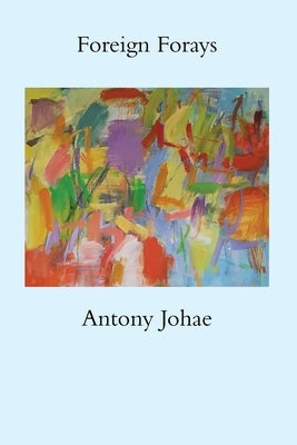 Foreign Forays by Johae, Antony