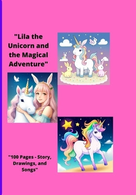 Lila the Unicorn and the Magical Adventure by Flamme, Frédéric