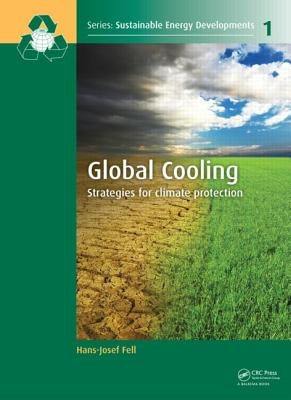 Global Cooling: Strategies for Climate Protection by Fell, Hans-Josef