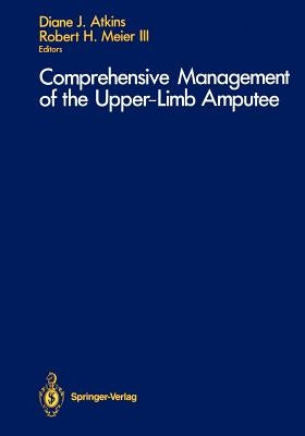Comprehensive Management of the Upper-Limb Amputee by Atkins, Diane J.