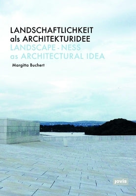 Landschaftlichkeit ALS Architekturidee by Buchert, Margitta
