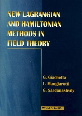 New Lagrangian and Hamiltonian Methods in Field Theory by Giachetta, Giovanni