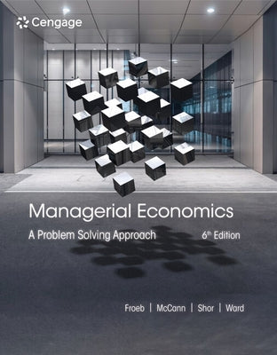 Managerial Economics: A Problem Solving Approach by Froeb, Luke M.