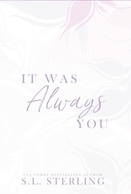 It Was Always You by Sterling, S. L.