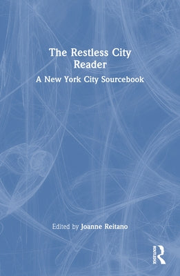 The Restless City Reader: A New York City Sourcebook by Reitano, Joanne