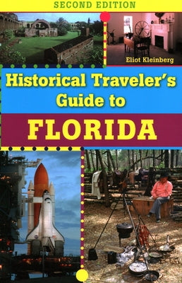 Historical Traveler's Guide to Florida, Second Edition by Kleinberg, Eliot