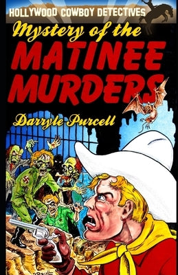 The Mystery of the Matinee Murders by Purcell, Darryle