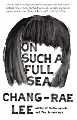 On Such a Full Sea by Lee, Chang-Rae