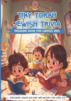Tiny Torah Jewish Trivia: Exploring Jewish Culture and History: Jewish Children Jewish Children's Book Jewish Children's books ages 3-5 Jewish C by Barake, Juan