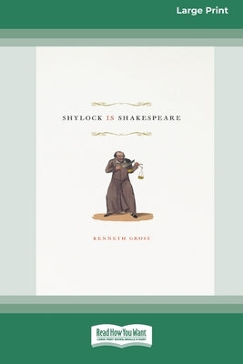 Shylock Is Shakespeare (16pt Large Print Edition) by Gross, Kenneth