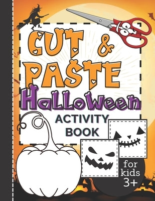 Cut & Paste Halloween Activity Book for Kids 3+: Workbook Full of Coloring and Other Activities Such as Puzzles, Shape Recognition, Letters & Numbers by Publishing, Smart Kido