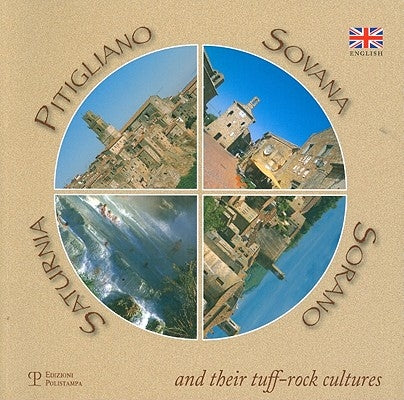 Pitigliano, Sovana, Sorano, Saturnia and Their Tuff-Rock Cultures by Morelli, Angela