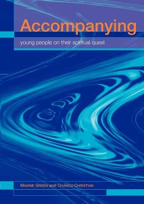 Accompanying Young People on Their Spiritual Quest by Green, Maxine