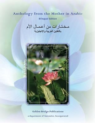 Anthology from The Mother in Arabic: Bilingual Edition by Mother, The