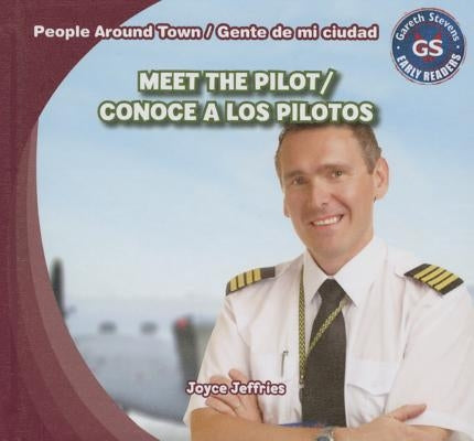 Meet the Pilot/Conoce a Los Pilotos by Jeffries, Joyce