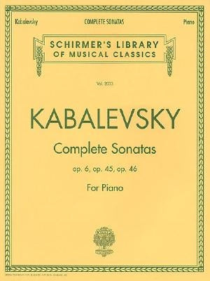Dmitri Kabalevsky - Complete Sonatas for Piano: Schirmer Library of Classics Volume 2033 by Kabalevsky, Dmitri
