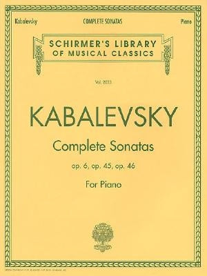 Dmitri Kabalevsky - Complete Sonatas for Piano: Schirmer Library of Classics Volume 2033 by Kabalevsky, Dmitri