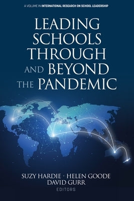 Leading Schools Through and Beyond the Pandemic by Hardie, S.