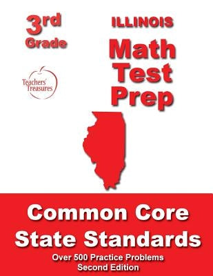 Illinois 3rd Grade Math Test Prep: Common Core State Standards by Treasures, Teachers'