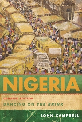Nigeria: Dancing on the Brink by Campbell, John