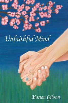 Unfaithful Mind by Gibson, Marion