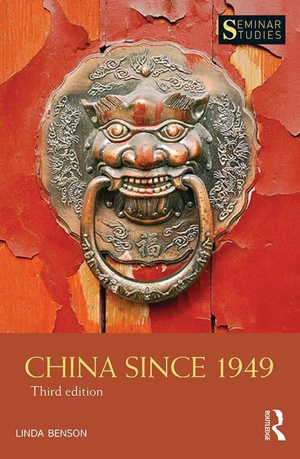China Since 1949 by Benson, Linda