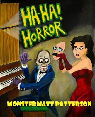Ha-Ha! Horror by Patterson, Monstermatt