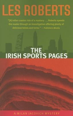 The Irish Sports Pages: A Milan Jacovich Mystery by Roberts, Les
