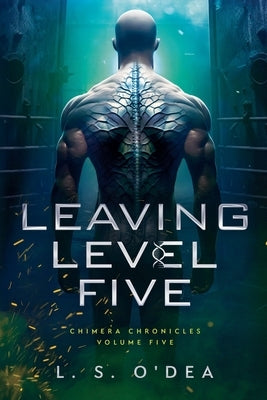 Leaving Level Five by O'Dea, L. S.