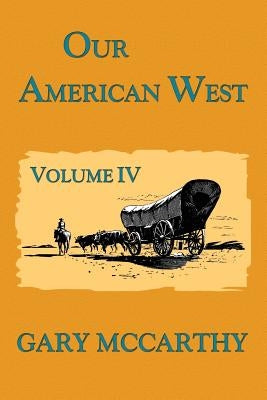 Our American West by McCarthy, Gary
