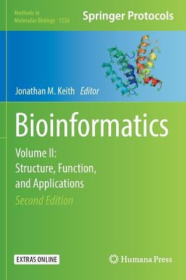 Bioinformatics: Volume II: Structure, Function, and Applications by Keith, Jonathan M.
