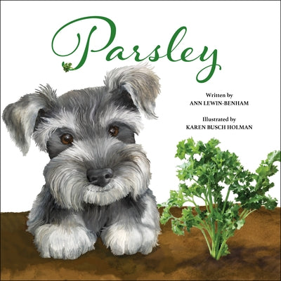 Parsley: A Love Story of a Child for Puppy and Plants by Lewin-Benham, Ann