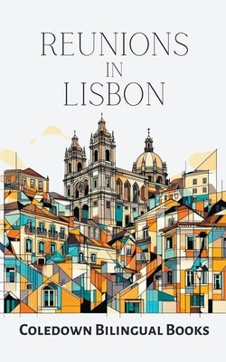 Reunions in Lisbon by Books, Coledown Bilingual