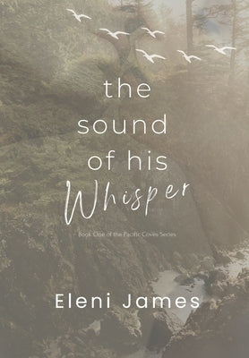The Sound of His Whisper by James, Eleni